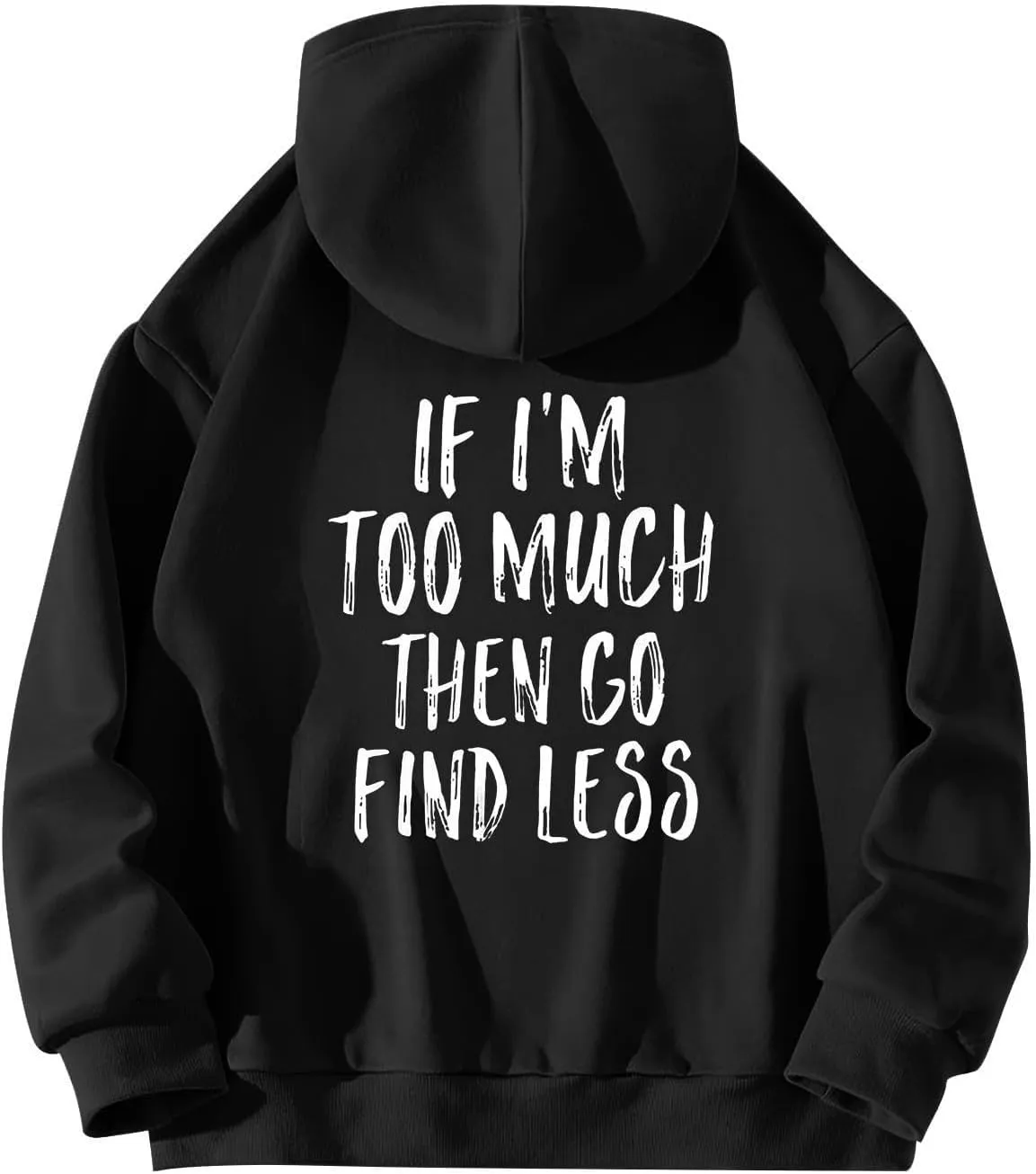 Graphic Hoodie Sweatshirts Women's Letter Print Hoodies IF I'm Too Much The Go Find Less Sweatshirt Zip Jacket